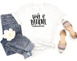 Love Is Patient #MomEncouragement Short Sleeve Tee: A Stylish T-Shirt for Moms Who Need Encouragement