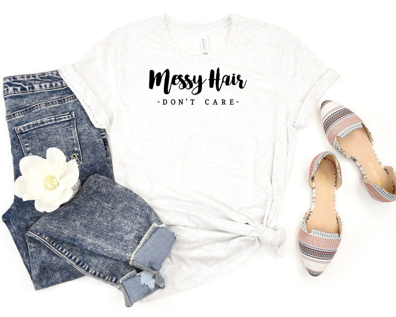 Messy Hair Don't Care Short Sleeve Tee: A Funny and Stylish T-Shirt for Mothers Who Don't Care About Their Hair