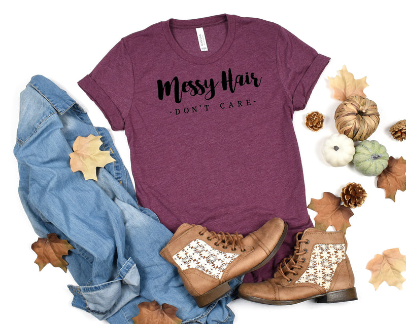 Messy Hair Don't Care Short Sleeve Tee: A Funny and Stylish T-Shirt for Mothers Who Don't Care About Their Hair