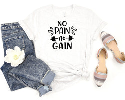 No Pain No Gain Short Sleeve Tee: A Motivational T-Shirt for People Who Are Working Hard to Achieve Their Goals