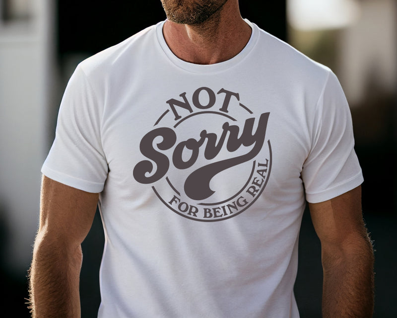 Not Sorry For Being Real Short Sleeve Tee: A Funny and Quirky T-Shirt for People Who Are Confident in Their Own Skin