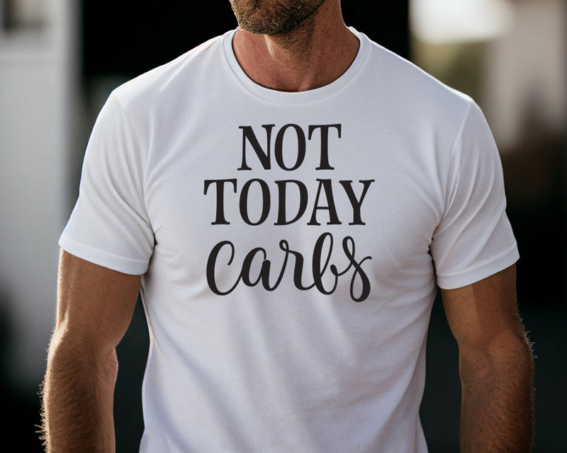 Not Today Carbs Short Sleeve Tee: A Funny and Quirky T-Shirt for People Who Are Trying to Stay Low-Carb