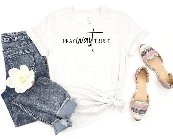 Pray Wait Trust Short Sleeve Tee: A Motivational T-Shirt for People Who Believe in the Power of Prayer