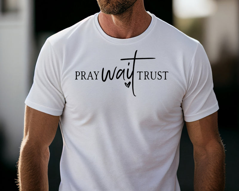 Pray Wait Trust Short Sleeve Tee: A Motivational T-Shirt for People Who Believe in the Power of Prayer