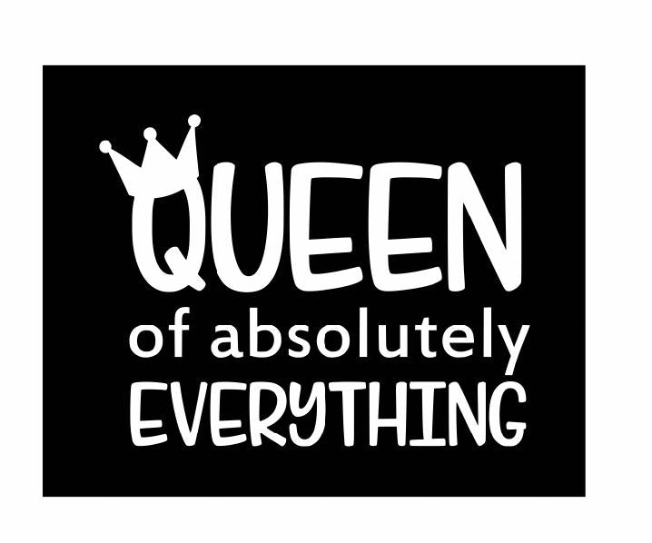 Queen of Absolutely Everything Vinyl Decal | White | Made in USA by Foxtail Decals | for Car Windows, Tablets, Laptops, Water Bottles, etc. | 4.75 x 3.7 inch