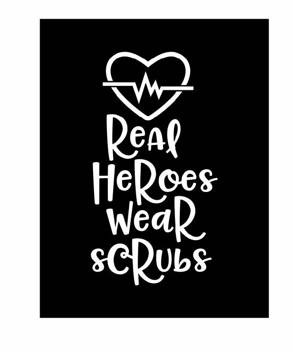 Real Heroes Wear Scrubs Vinyl Decal | White | Made in USA by Foxtail Decals | for Car Windows, Tablets, Laptops, Water Bottles, etc. | 2.6 x 4.75 inch