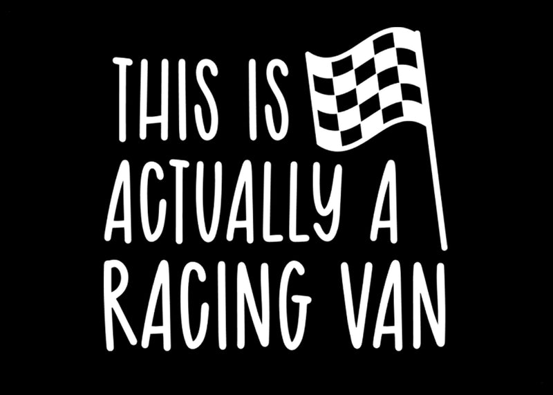 This Is Actually A Racing Van Vinyl Decal | White | MADE IN USA by Foxtail Decals | For Car Windows, Tablets, Laptops, Water Bottles, etc. | 4.75 x 4.5 inch