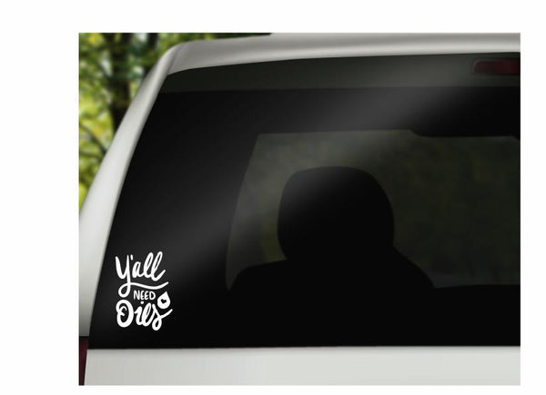 Y’All Need Oils Vinyl Decal | White | Made in USA by Foxtail Decals | for Car Windows, Tablets, Laptops, Water Bottles, etc. | 3.25 x 4.5 inch