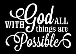 With God All Things are Possible Vinyl Decal | White | Made in USA by Foxtail Decals | for Car Windows, Tablets, Laptops, Water Bottles, etc. | 4.7 x 3.4 inch