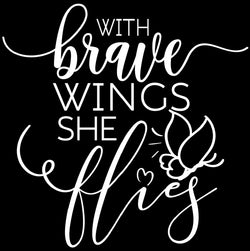 With Brave Wings She Flies Vinyl Decal | White | Made in USA by Foxtail Decals | for Car Windows, Tablets, Laptops, Water Bottles, etc. | 5.5 x 5.5 inch