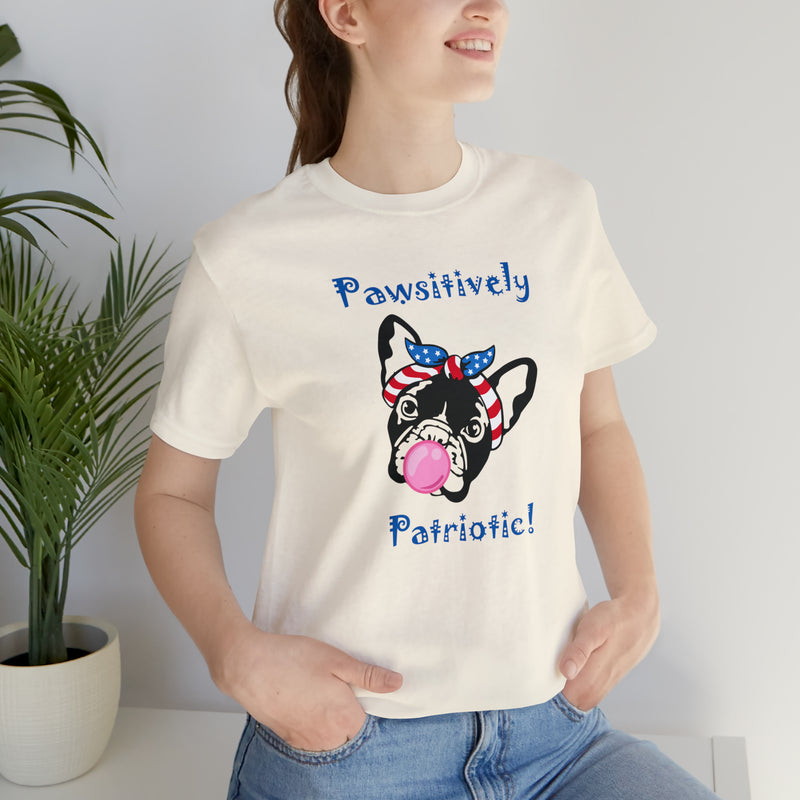 Pawsitively Patriotic French Bulldog Pup Jersey Short Sleeve Tee - Soft & Comfortable - Cute & Patriotic Clothing - Made in the USA