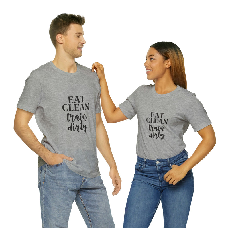 Eat Clean Train Dirty Jersey Short-Sleeve Tee - Motivational T-Shirt for Women & Men - Fitness Tee - Soft & Comfortable - Made in the USA