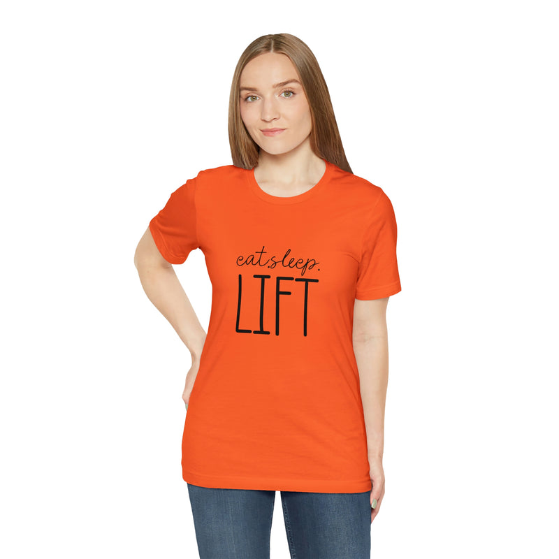 Eat Sleep Lift Unisex Jersey Short-Sleeve Tee - Motivational T-Shirt for Women & Men - Gym Tee - Soft & Comfortable - Made in the USA