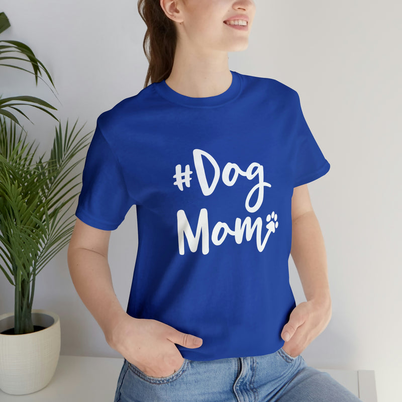 Hashtag DogMom Dog Mom Unisex Jersey Short-Sleeve Tee - Funny And Cute T-Shirt for Dog Lovers - Soft And Comfortable - Made in the USA