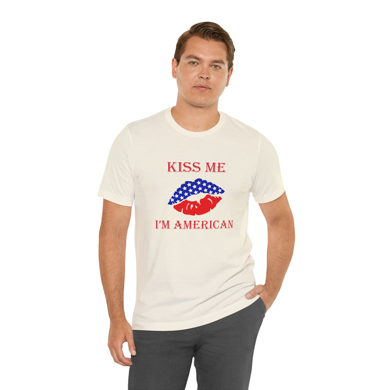 Kiss Me, I'm American Jersey Short Sleeve Tee - Soft & Comfortable - Patriotic Clothing - Made in the USA