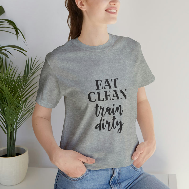 Eat Clean Train Dirty Jersey Short-Sleeve Tee - Motivational T-Shirt for Women & Men - Fitness Tee - Soft & Comfortable - Made in the USA