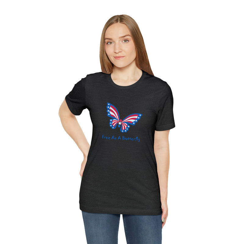 Free as a Butterfly American Flag Jersey Short Sleeve Tee - Soft & Comfortable - Patriotic Clothing - Made in the USA