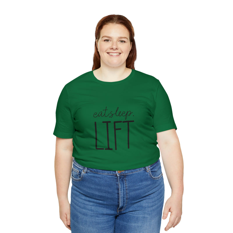 Eat Sleep Lift Unisex Jersey Short-Sleeve Tee - Motivational T-Shirt for Women & Men - Gym Tee - Soft & Comfortable - Made in the USA