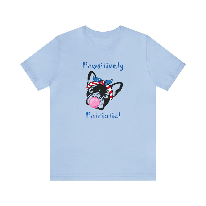 Pawsitively Patriotic French Bulldog Pup Jersey Short Sleeve Tee - Soft & Comfortable - Cute & Patriotic Clothing - Made in the USA