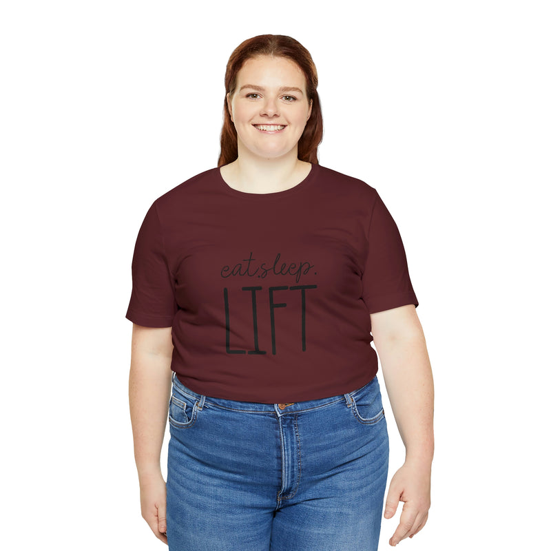 Eat Sleep Lift Unisex Jersey Short-Sleeve Tee - Motivational T-Shirt for Women & Men - Gym Tee - Soft & Comfortable - Made in the USA