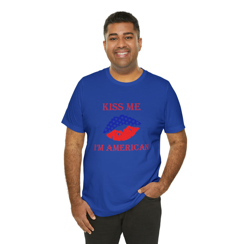 Kiss Me, I'm American Jersey Short Sleeve Tee - Soft & Comfortable - Patriotic Clothing - Made in the USA