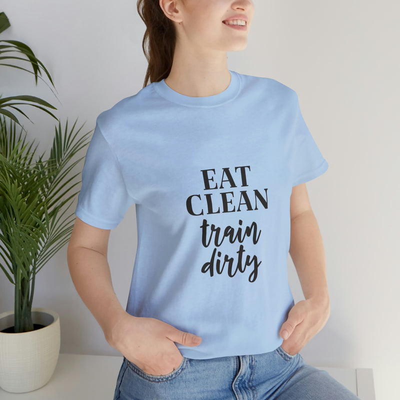 Eat Clean Train Dirty Jersey Short-Sleeve Tee - Motivational T-Shirt for Women & Men - Fitness Tee - Soft & Comfortable - Made in the USA