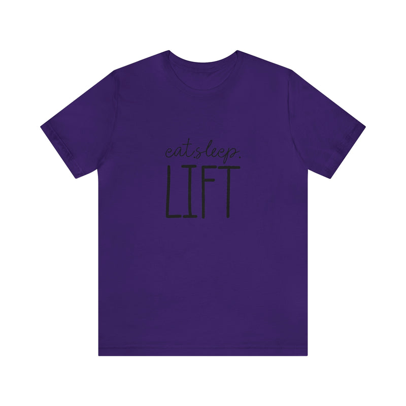 Eat Sleep Lift Unisex Jersey Short-Sleeve Tee - Motivational T-Shirt for Women & Men - Gym Tee - Soft & Comfortable - Made in the USA