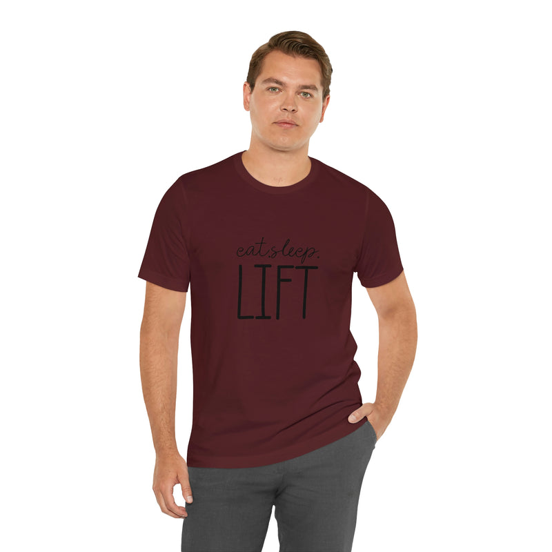 Eat Sleep Lift Unisex Jersey Short-Sleeve Tee - Motivational T-Shirt for Women & Men - Gym Tee - Soft & Comfortable - Made in the USA