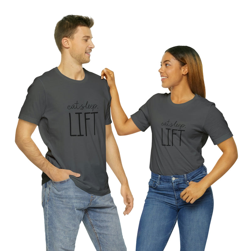 Eat Sleep Lift Unisex Jersey Short-Sleeve Tee - Motivational T-Shirt for Women & Men - Gym Tee - Soft & Comfortable - Made in the USA