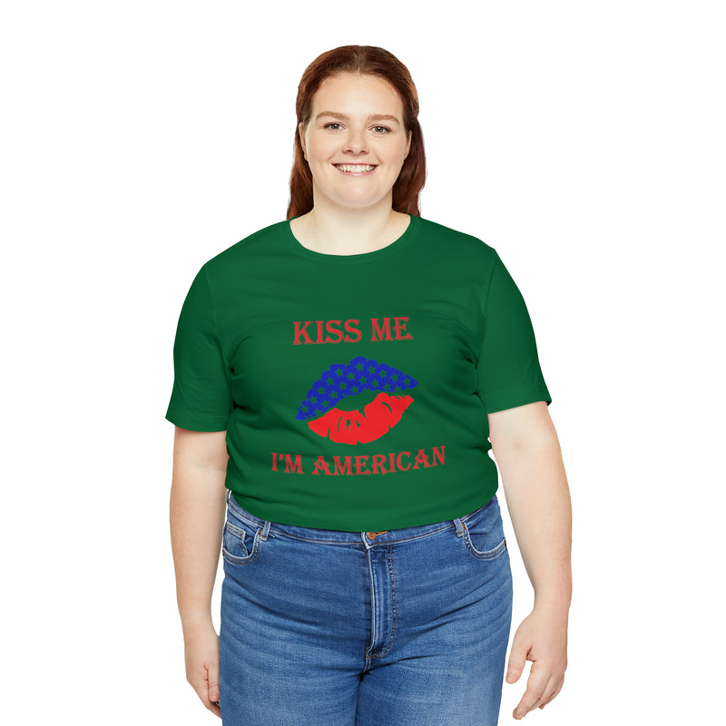 Kiss Me, I'm American Jersey Short Sleeve Tee - Soft & Comfortable - Patriotic Clothing - Made in the USA