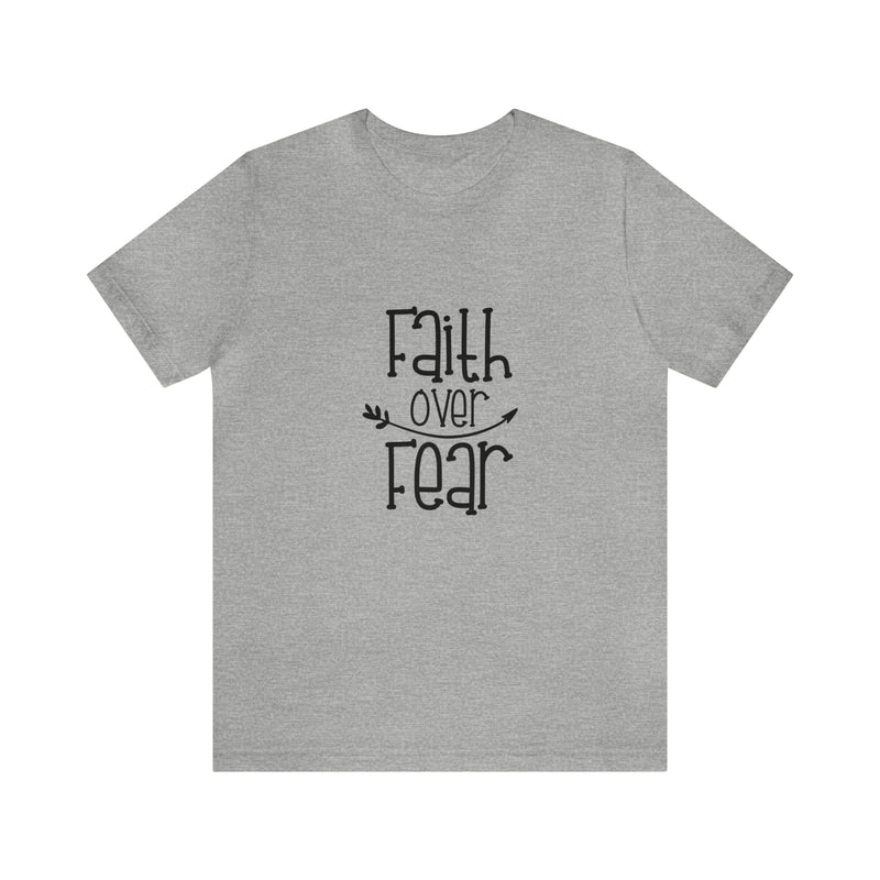 Faith Over Fear Unisex Jersey Short-Sleeve Tee - Inspirational & Motivational T-Shirt for Believers - Soft & Comfortable - Made in the USA