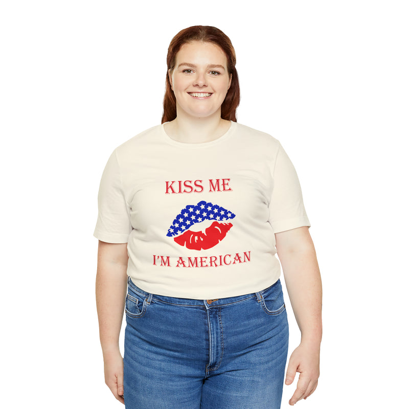 Kiss Me, I'm American Jersey Short Sleeve Tee - Soft & Comfortable - Patriotic Clothing - Made in the USA