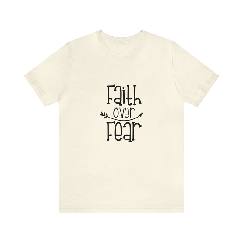 Faith Over Fear Unisex Jersey Short-Sleeve Tee - Inspirational & Motivational T-Shirt for Believers - Soft & Comfortable - Made in the USA