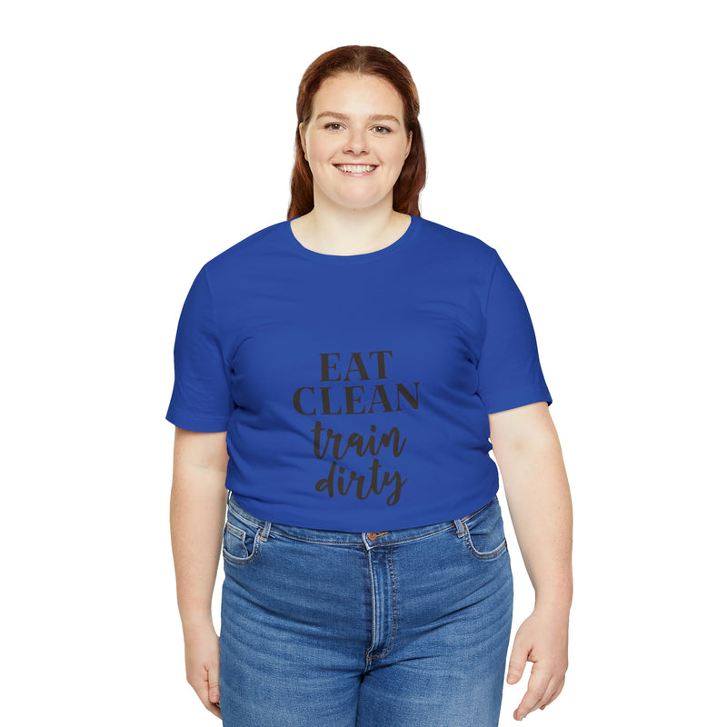 Eat Clean Train Dirty Jersey Short-Sleeve Tee - Motivational T-Shirt for Women & Men - Fitness Tee - Soft & Comfortable - Made in the USA