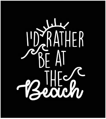 I’d Rather Be at The Beach Vinyl Decal | White  | 4.0 x 4.75 inch