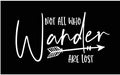 Not All Who Wander are Lost Vinyl Decal | White | 5.5 x 3.0 inch