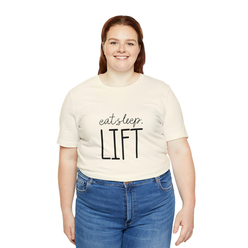 Eat Sleep Lift Unisex Jersey Short-Sleeve Tee - Motivational T-Shirt for Women & Men - Gym Tee - Soft & Comfortable - Made in the USA