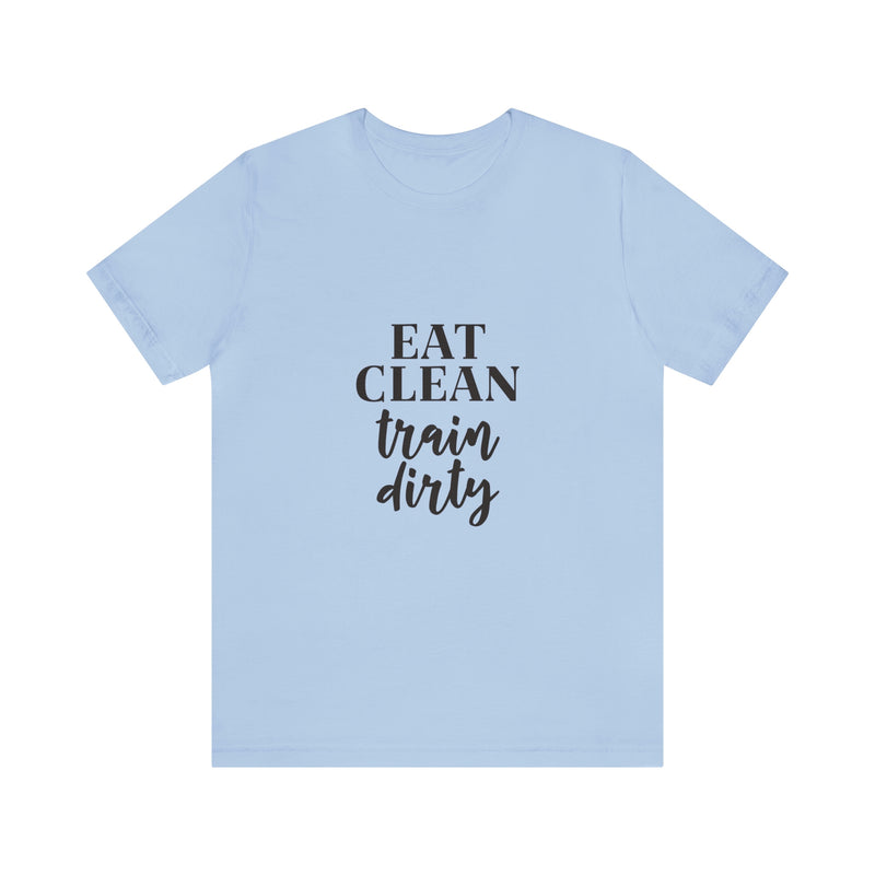 Eat Clean Train Dirty Jersey Short-Sleeve Tee - Motivational T-Shirt for Women & Men - Fitness Tee - Soft & Comfortable - Made in the USA