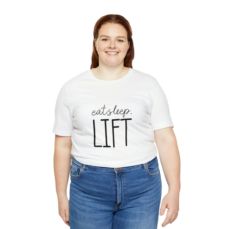 Eat Sleep Lift Unisex Jersey Short-Sleeve Tee - Motivational T-Shirt for Women & Men - Gym Tee - Soft & Comfortable - Made in the USA