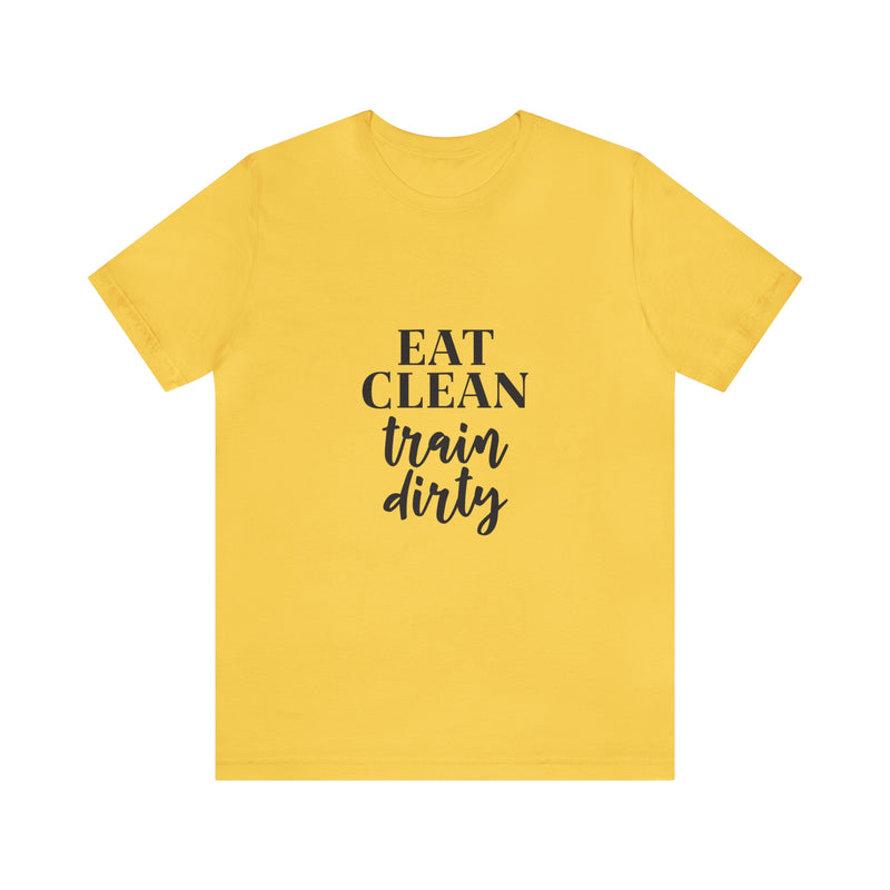 Eat Clean Train Dirty Jersey Short-Sleeve Tee - Motivational T-Shirt for Women & Men - Fitness Tee - Soft & Comfortable - Made in the USA