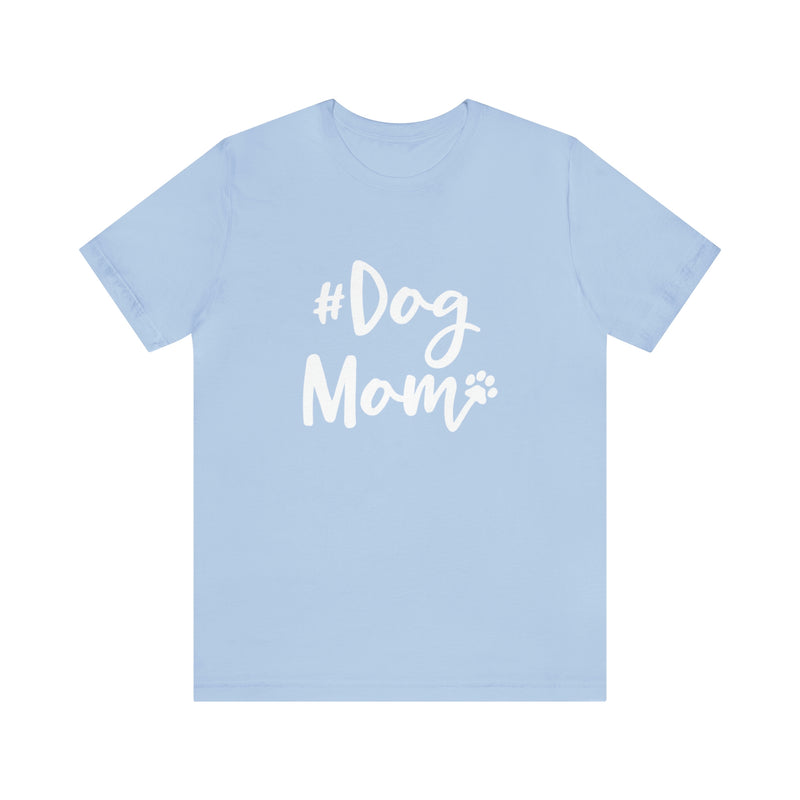 Hashtag DogMom Dog Mom Unisex Jersey Short-Sleeve Tee - Funny And Cute T-Shirt for Dog Lovers - Soft And Comfortable - Made in the USA