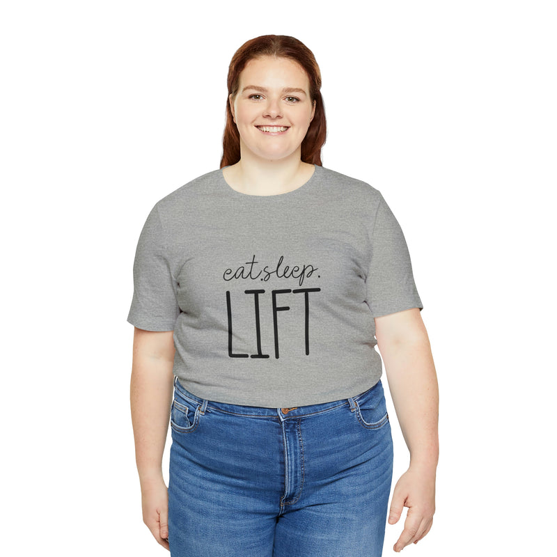 Eat Sleep Lift Unisex Jersey Short-Sleeve Tee - Motivational T-Shirt for Women & Men - Gym Tee - Soft & Comfortable - Made in the USA