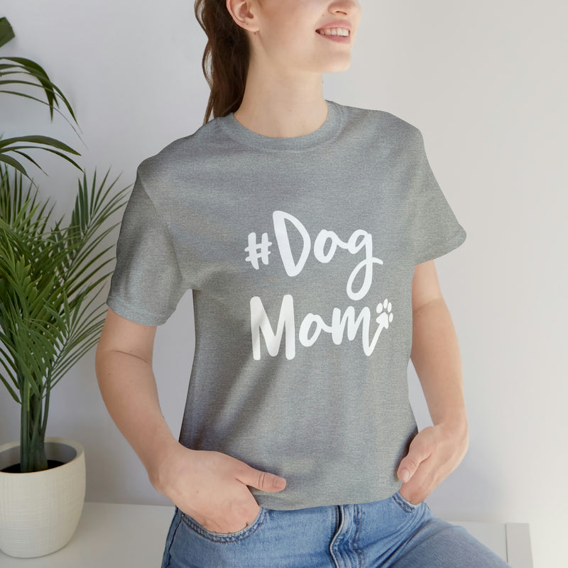 Hashtag DogMom Dog Mom Unisex Jersey Short-Sleeve Tee - Funny And Cute T-Shirt for Dog Lovers - Soft And Comfortable - Made in the USA