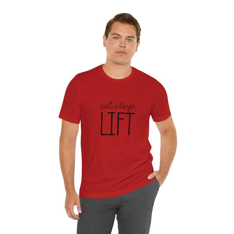 Eat Sleep Lift Unisex Jersey Short-Sleeve Tee - Motivational T-Shirt for Women & Men - Gym Tee - Soft & Comfortable - Made in the USA