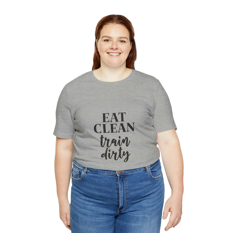 Eat Clean Train Dirty Jersey Short-Sleeve Tee - Motivational T-Shirt for Women & Men - Fitness Tee - Soft & Comfortable - Made in the USA