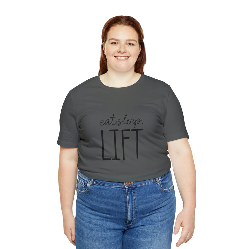 Eat Sleep Lift Unisex Jersey Short-Sleeve Tee - Motivational T-Shirt for Women & Men - Gym Tee - Soft & Comfortable - Made in the USA