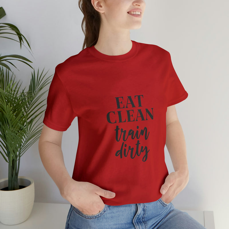 Eat Clean Train Dirty Jersey Short-Sleeve Tee - Motivational T-Shirt for Women & Men - Fitness Tee - Soft & Comfortable - Made in the USA