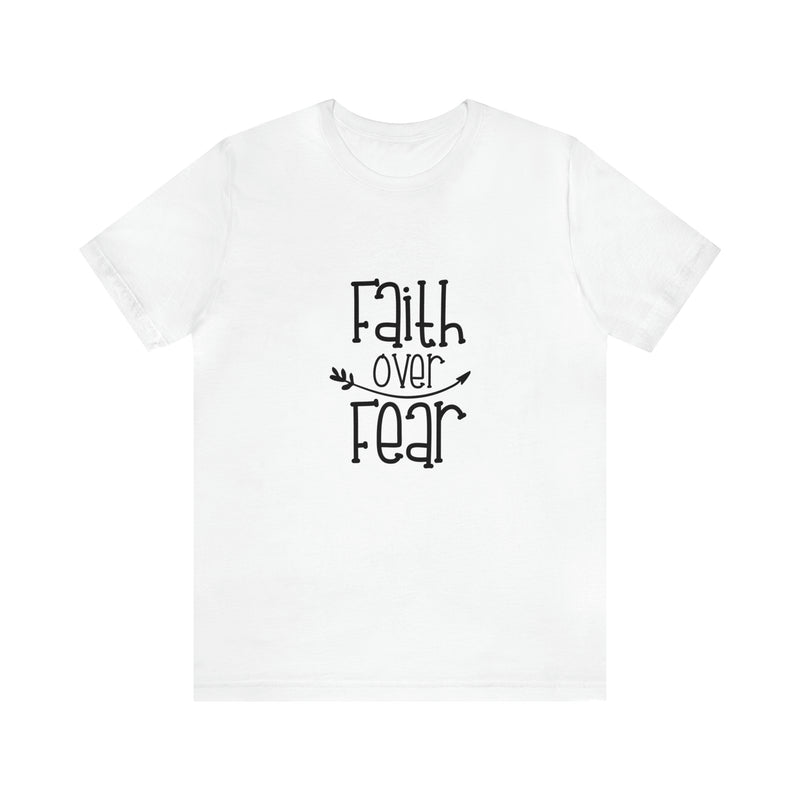 Faith Over Fear Unisex Jersey Short-Sleeve Tee - Inspirational & Motivational T-Shirt for Believers - Soft & Comfortable - Made in the USA