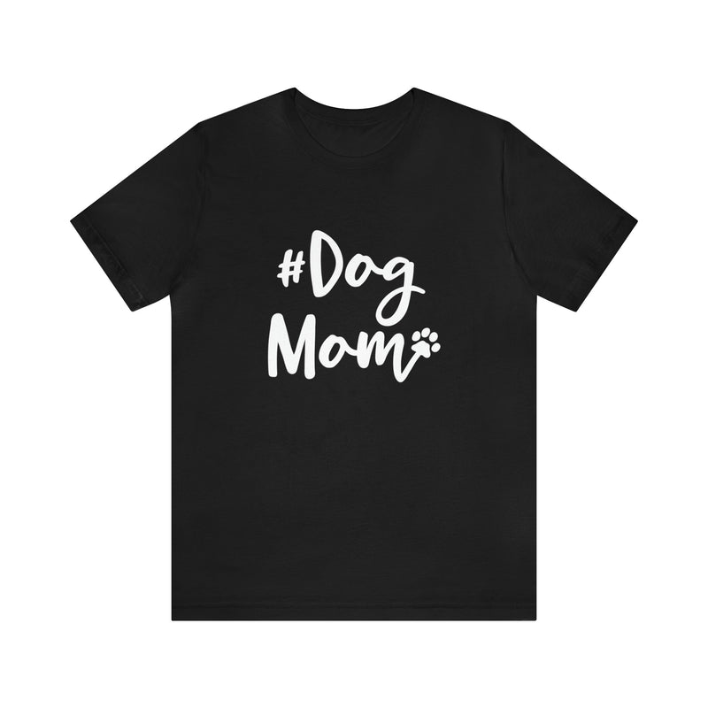 Hashtag DogMom Dog Mom Unisex Jersey Short-Sleeve Tee - Funny And Cute T-Shirt for Dog Lovers - Soft And Comfortable - Made in the USA