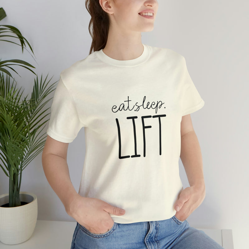 Eat Sleep Lift Unisex Jersey Short-Sleeve Tee - Motivational T-Shirt for Women & Men - Gym Tee - Soft & Comfortable - Made in the USA